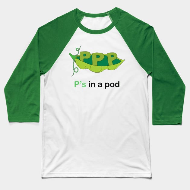 P's in a pod Baseball T-Shirt by obmik